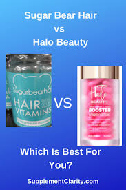 Sugar Bear Hair Vitamins Vs Halo Beauty What S Better 100 Unbiased Review Supplement Clarity Sugar Bear Hair Sugar Bear Hair Vitamins Hair Vitamins