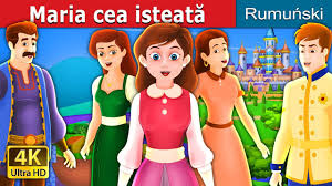 Copilul descopera lumea foarte mult prin povesti. Maria Cea IsteatÄƒ Povesti Pentru Copii Romanian Fairy Tales Youtube