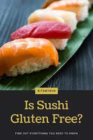 However, nz standards are more strict with under 3 parts per million detectable gluten. Is Sushi Gluten Free Sushi Itself Yes But Check On These Things