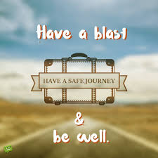 50 Safe Journey Wishes To Inspire The Best Flights And Road Trips Happy And Safe Journey Safe Travels Prayer Safe Travels Quote
