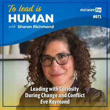 Leaders, what if change and conflict could become a bridge instead of a  barrier? , My recent #ToLeadIsHuman guest, Eve Raymond, has spent her  career helping people transform difficult conversations ...