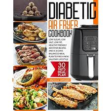 It results from a lack of, or insufficiency of, the hormone insulin which is produced by the pancreas. Buy Diabetic Air Fryer Cookbook Low Sugar Low Salt Low Fat Healthy Friendly Air Fryer Recipes And A 30 Days Balanced Meal Plan To Find A New Salutary Lifestyle Paperback May