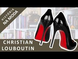 por que louboutin e tao caro descomplicando a moda youtube moda christian louboutin salto louboutin