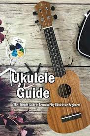 A table you can feel at home with. Ukulele Guide The Ultimate Guide To Learn To Play Ukulele For Beginners Ukulele Christmas Songbook 99movies Icu