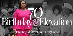 Mother Karen King Corner 70th Celebration and Elevation Gala