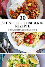 30 schnelle feierabend rezepte eatsmarter de feierabendrezepte feierabendkuche feierabend abendessen schnellekuche s quick meals quick recipes recipes