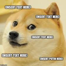 The best memes from instagram, facebook, vine, and twitter about putin doge. Doge Meme Imgflip
