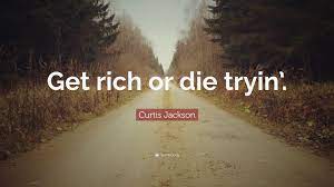 Enjoy reading and share 11 famous quotes about win or die trying with everyone. Curtis Jackson Quote Get Rich Or Die Tryin