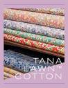 Tana Lawn Fabric: Everything You Need to Know | Liberty