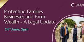 Protecting Families, Businesses and Farm Wealth ...