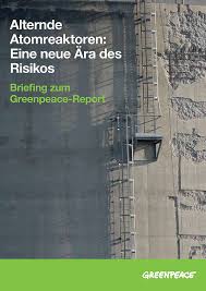 Greenpeace ist eine internationale umweltorganisation, die gewaltfrei für den schutz der lebensgrundlagen kämpft. Alternde Reaktoren Eine Neue Ara Des Risikos Greenpeace