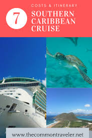Southern Caribbean Cruise 7 Day Itinerary The Common Traveler