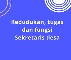 Oleh pakdosen diposting pada 2 juli 2021. Tugas Dan Fungsi Sekretaris Desa Di Mata Hukum Simpeldesa