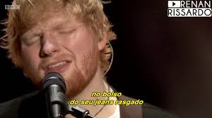 Com você entre os meus braços. Ed Sheeran Photograph Traducao Youtube