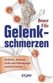Gelenkschmerzen Arthritis Arthrose Gicht Und Fibromyalgie Naturlich Heilen German Edition Ebook Fife Bruce Amazon It Kindle Store
