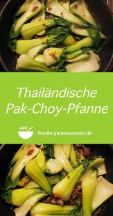 Thailandische Pak Choy Pfanne Asiatische Rezepte Thai Gerichte Thai Essen