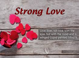 Maybe you would like to learn more about one of these? Quotes About Strong True Love 21 Quotes