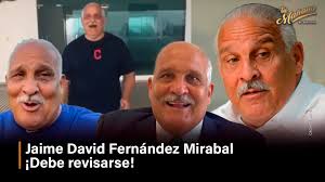 Jaime David Fernández Mirabal ¡Debe revisarse!