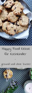 Happy Food Kekse Fur Kleinkinder Gesund Und Ohne Zucker Happyfood Love Rezept Kekse Rezepte Essen