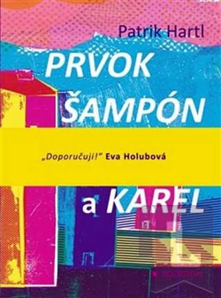 Obálka knihy Prvok, Šampón, Tečka a Karel