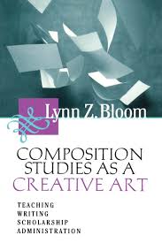 Composition Studies As A Creative Art (9780874212464): Lynn Bloom