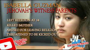 Isabella Guzman pushed to the extreme by Jehovah's Witnesses Parents  JW_Untoldtruth # 324 : r/exjw