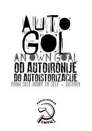 Check spelling or type a new query. Autogol Od Autoironije Do Autoistorizacije By Goran Zmuc Denic Issuu