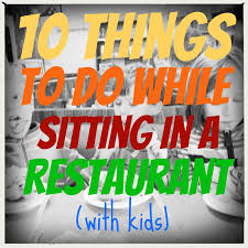 Do you want to practise using 'will' in english? Mamascout 10 Things To Do While Sitting In A Restaurant With Children Business For Kids Activities For Kids Future Kids