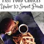 fast food choices under 10 smart points