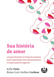 Grátis: Sua História de Amor Um Guia Baseado na Terapia do Esquema para -  Material Claro e Objetivo em PDF para Estudo Rápido