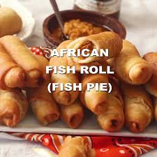 Fish is healthy and easy to bake, grill, or fry. African Fish Roll Fish Pie Immaculate Bites