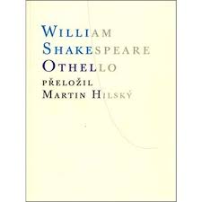 Professor martin hilský is a professor of english literature at charles university in prague and a translator. Othello Prelozil Martin Hilsky William Shakespeare Kniha Na Alza Cz