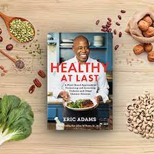 Winter, for some, is quite enjoyable. Healthy At Last A Plant Based Approach To Preventing And Reversing Diabetes And Other Chronic Illnesses Adams Eric Williams Sr M D Kim Allan 9781401960568 Amazon Com Books