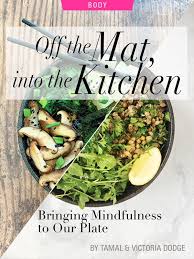 Bringing Mindfulness To Our Dinner Plate Best Self Evening Meals Nourishment Dinner Plates