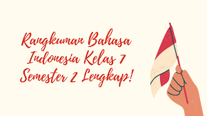 Pada saat liburan semester genap asri akan bermain ke rumah indah. Rangkuman Bahasa Indonesia Kelas 7 Semester 2 Lengkap Clear Indonesia News
