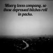 If the misery of the poor be caused not by the laws of nature, but by our institutions, great is our sin. Quotes About Misery Loves Company 35 Quotes