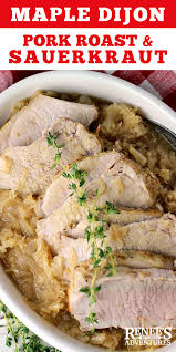 Pork And Sauerkraut By Renee S Kitchen Adventures Recipe For Roasted Pork Loin A Pork Roast And Sauerkraut Pork And Sauerkraut Recipe Pork Loin Roast Recipes