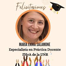 Felicitaciones a la Especialista Prof. Maria Emma Salamone Título Trabajo  Final Integrador: "Sistematización de Práctica Docente con estudiantes con  discapacidad intelectual en Educación Superior modalidad artística".  Director/a: Dra. Beatriz Celada ...