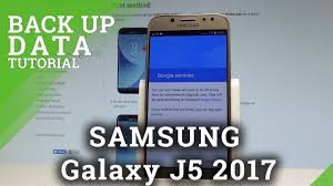 How To Back Up Data In Samsung Galaxy J5 2017 Allow Backup Hardreset Info Youtube