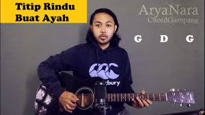 Chord Gampang Titip Rindu Buat Ayah Ebiet G Ade By Arya Nara Tutorial Gitar Untuk Pemula Youtube For your search query lagu untuk ayah tercinta mp3 we have found 1000000 songs matching your query but showing only top 10 results.