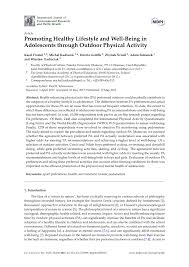 10 healthy lifestyle tips for adults · eat a variety of foods · base your diet on plenty of foods rich in carbohydrates · replace saturated with . Pdf Promoting Healthy Lifestyle And Well Being In Adolescents Through Outdoor Physical Activity