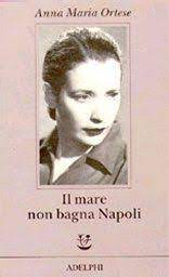 Il Mare Non Bagna Napoli Anna Maria Ortese Editore Adelphi Collana Fabula 1994 Pubblicata Nel 1953 Nei Gettoni Libri Da Leggere Lettura Scrittori