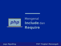 Kapan include dan require dipakai? Php Pembahasan Tentang Include Dan Require Jago Ngoding