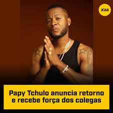 ENTRETENIMENTO 👉🏾Papy Tchulo anuncia...