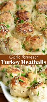 Garlic Parmesan Turkey Meatballs Turkey Meatball Recipe Turkey Appetizers Ground Turkey Recipes