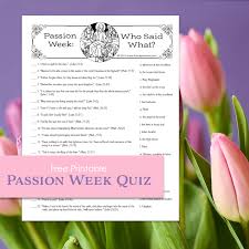 Easter quiz questions easy quiz questions. Passion Week Quiz Free Printable Flanders Family Homelife