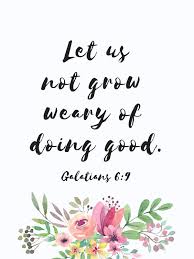 Scripture Quotes Life Let Us Not Grow Weary Of Doing Good Galatians 6 9 Bible Biblejournaling Bible Galatians 6 9 Fun Things To Do Disney Phone Wallpaper