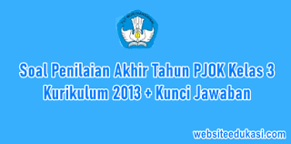 Meskipun untuk kelas 2,2 dan 3 baik buku guru dan siswa masih tergabung menjadi satu buku tematik. Soal Pat Pjok Kelas 3 K13 Dan Kunci Jawaban Tahun 2021