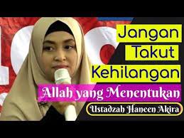 Jangan Takut Kehilangan Cukup Bertawakal Pada Allah Haneen Akira Youtube Motivasi Video