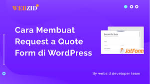 Buat kalkulasi biaya dengan menggunakan form tour quotation. Cara Membuat Request A Quote Form Di Wordpress Webzid Developer